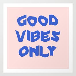 good vibes only XII Art Print