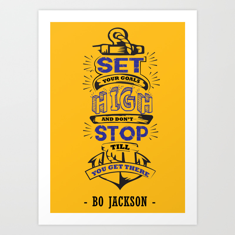Set Your Goals High Bo Jackson Inspirational Sports Typographic Quote Art Art Print By Creativeideaz Society6