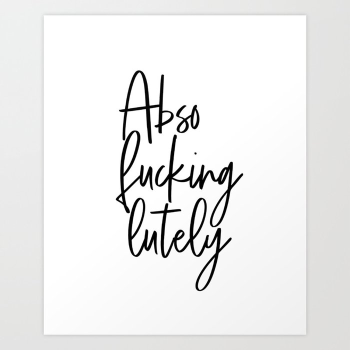 Abso Fucking Lutely Girls Room Decor Girls Bedroom Decor Women Gifts Wall Art Fashion Print Quote A Art Print By Lovelyprints