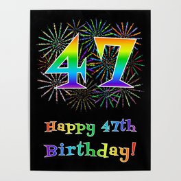 [ Thumbnail: 47th Birthday - Fun Rainbow Spectrum Gradient Pattern Text, Bursting Fireworks Inspired Background Poster ]