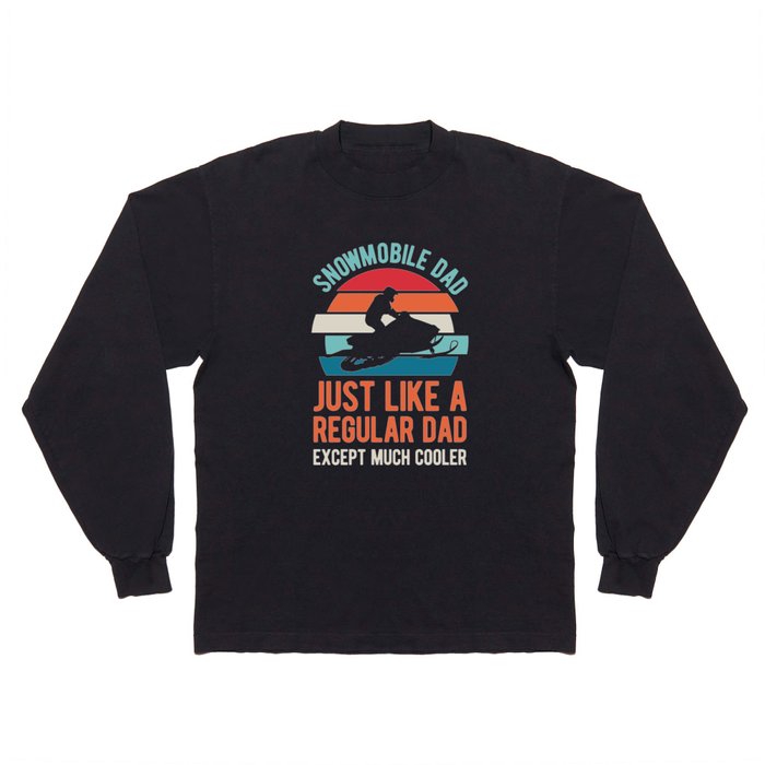 Funny Snowmobile Dad Long Sleeve T Shirt