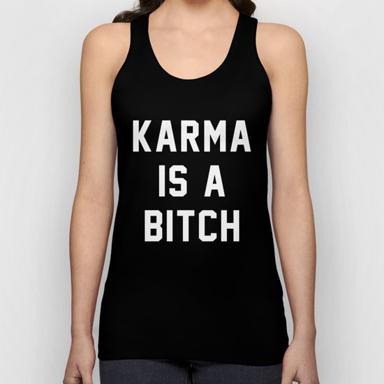 Karma is a Bitch Unisex Tank Top