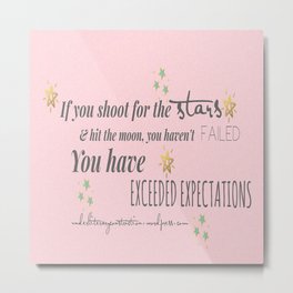 Exceeded Expectations Metal Print | Exceededexpectations, Quote, Graphicdesign, Inspiration, Hitthemoon, Shootforthestars 