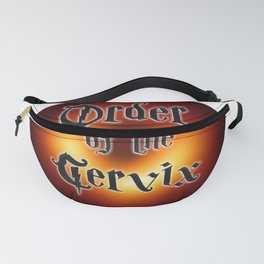 Order of the Cervix Fanny Pack
