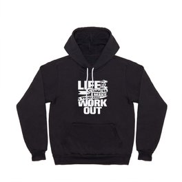 Life Coach - I Make Problems Work Out Hoody