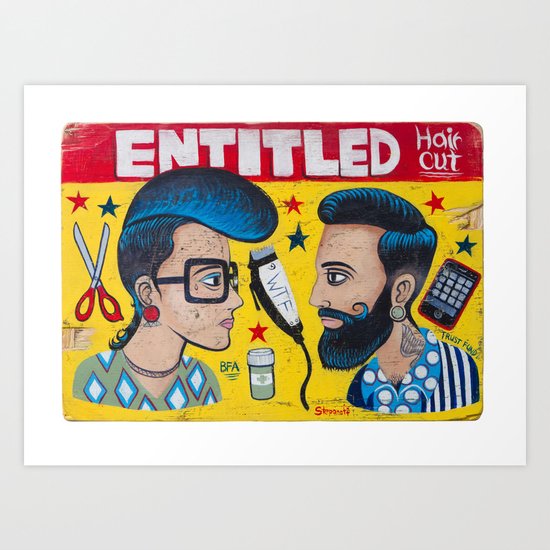 Entitled Haircuts Art Print