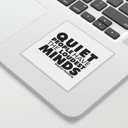 Quiet People have the Loudest Minds | Typography Introvert Quotes | Black on White Sticker