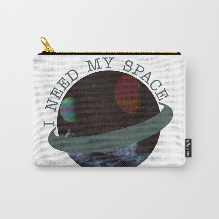 I Need My Space Carry-All Pouch