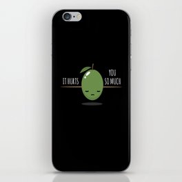 You So Much It Hurts Olives iPhone Skin