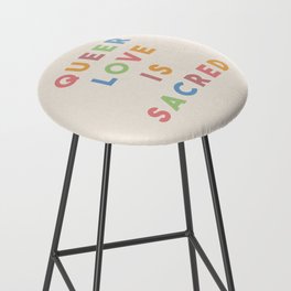 Queer Love is Sacred Bar Stool