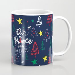 Christmas Holiday. Jesus is King. Our prince has arrived. Novelty. Coffee Mug