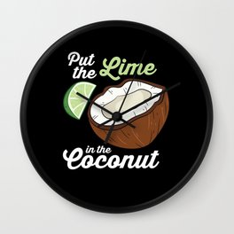 Coconuts Put The Lime In The Coconut Vacation Beach Lime Wall Clock | Limeincoconut, Coconutdrink, Coconutgift, Coconutpresent, Lovecoconuts, Coconutfruit, Coconut, Coconutcocktail, Coconutoil, Coconuts 