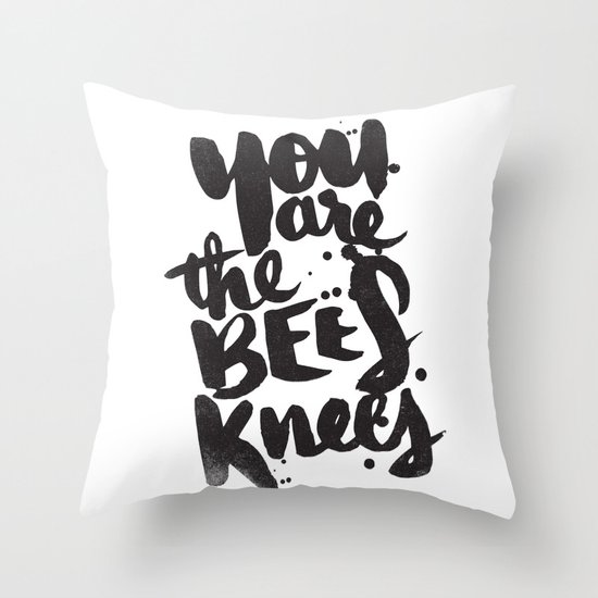 YOU ARE THE BEES KNEES Throw Pillow