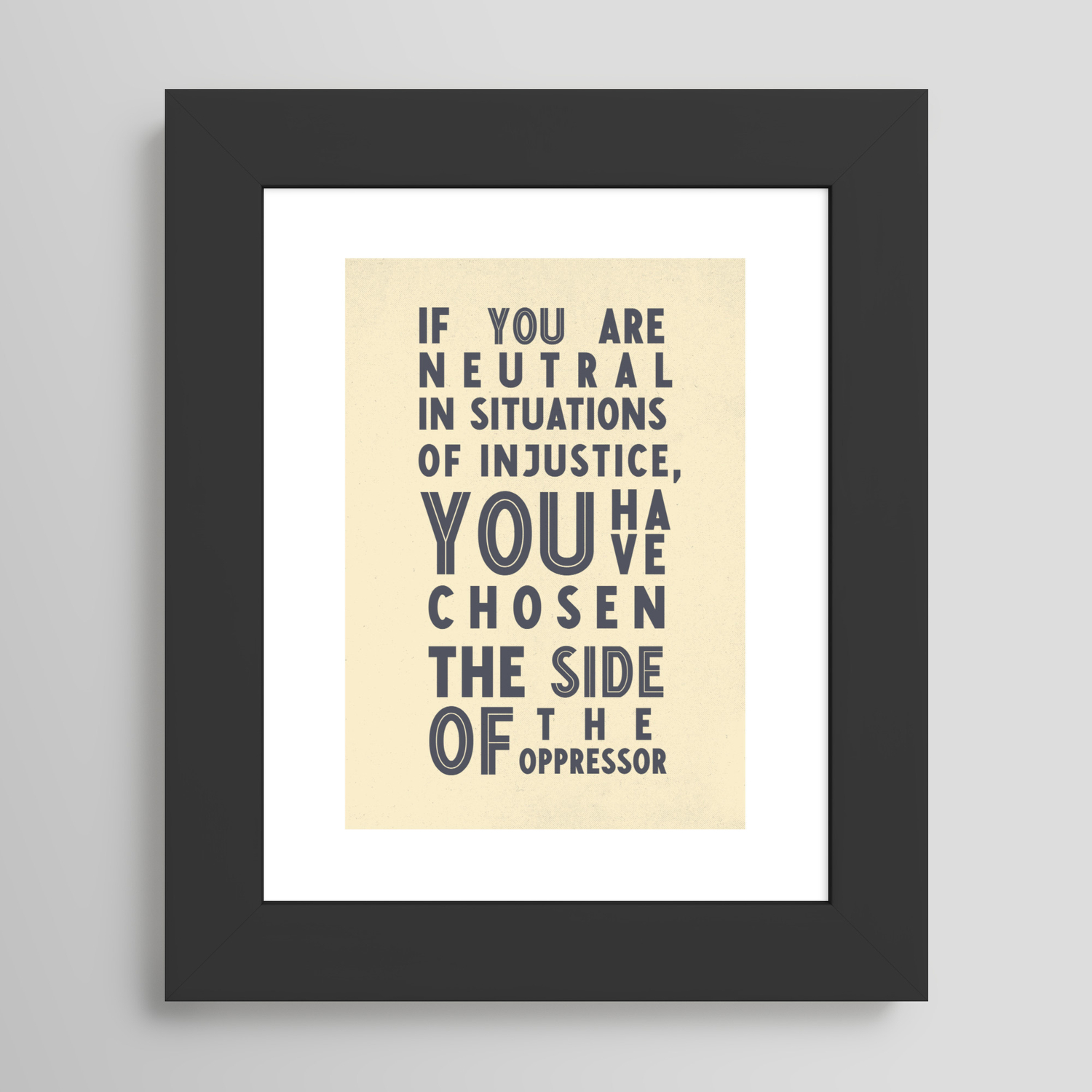 If You Are Neutral In Situations Of Injustice Desmond Tutu Quote Civil Rights Peace Freedom Framed Art Print By Stefanoreves Society6