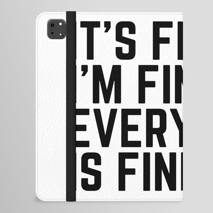 It's Fine I'm fine Everything is Fine iPad Folio Case