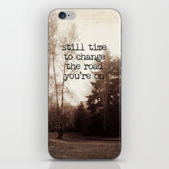 still time to change the road you're on iPhone & iPod Skin