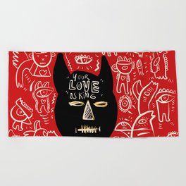 Your Love is King Graffiti Tribal Art by Emmanuel Signorino Beach Towel