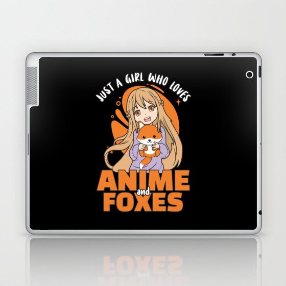 Just A Girl Who Loves Anime And Foxes - Kawaii Laptop & iPad Skin