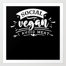 I am a social vegan I avoid meet meat Art Print | Animallove, Sustainable, Fruit, Ecology, Diet, Plantbased, Climatechange, Sustainability, Graphicdesign, Fairtrade 