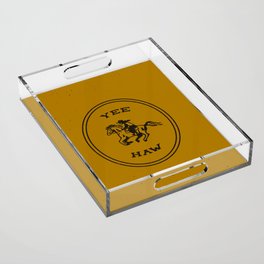 Yee Haw in Gold Acrylic Tray