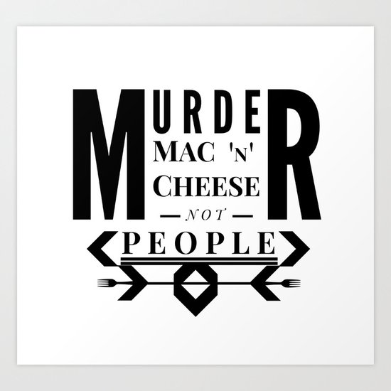 MURDER MAC AND CHEESE Art Print