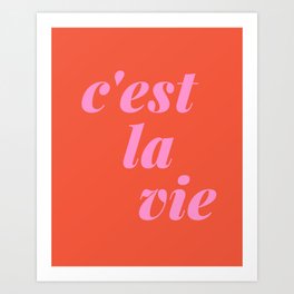 C'est La Vie French Language Saying in Bright Pink and Orange Art Print