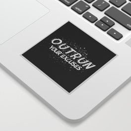 Outrun Your Excuses Sticker