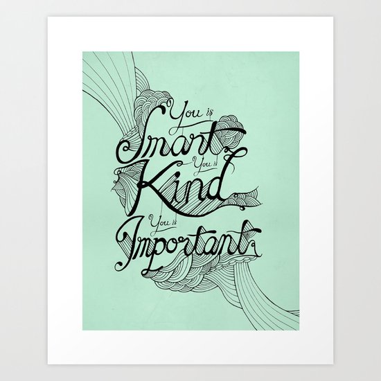 Smart. Kind. Important. Art Print