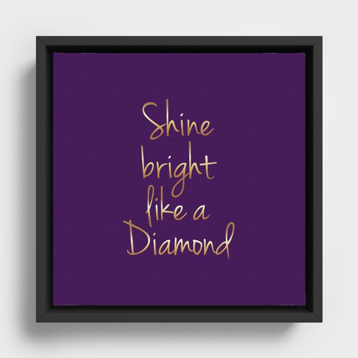 shine bright like a diamond Framed Canvas