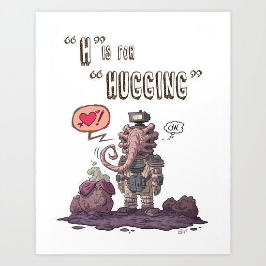 "H" Is For "Hugging" Art Print