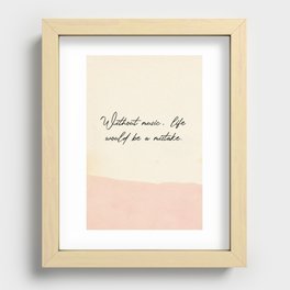 Without music, life would be a mistake. Recessed Framed Print