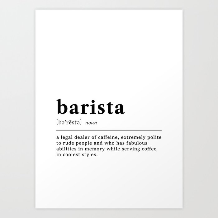 Barista Funny Dictionary Definition Art Print by NS Prints | Society6