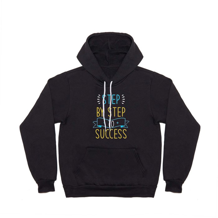 Step by Step to Success Hoody