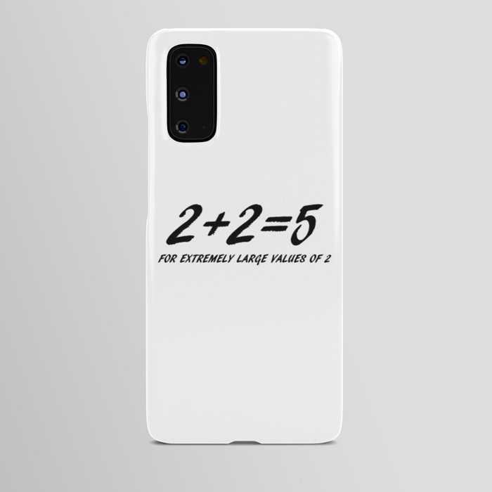 2+2=5 inspired Android Case