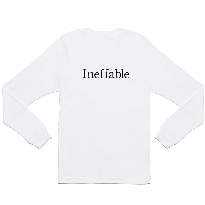 Ineffable Long Sleeve T Shirt