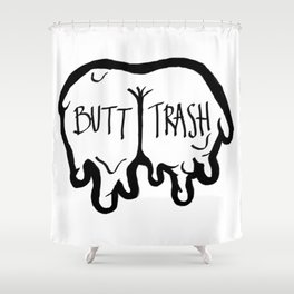 BUTT TRASH Shower Curtain