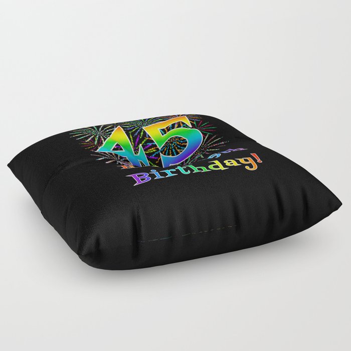 45th Birthday - Fun Rainbow Spectrum Gradient Pattern Text, Bursting Fireworks Inspired Background Floor Pillow
