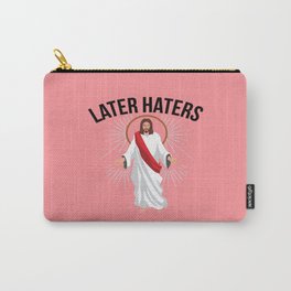 Funny Jesus Christian Quote Meme Later Haters Gift Carry-All Pouch