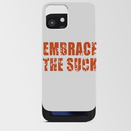 embrace the suck iPhone Card Case