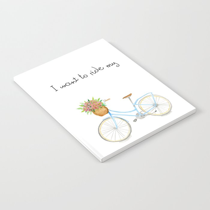 I want to ride my bicycle Notebook