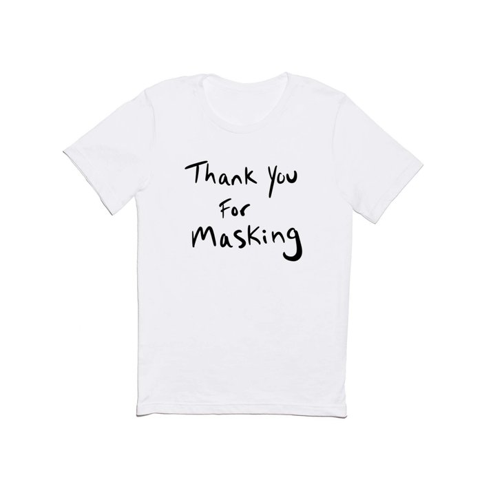 Thank You For Masking T Shirt