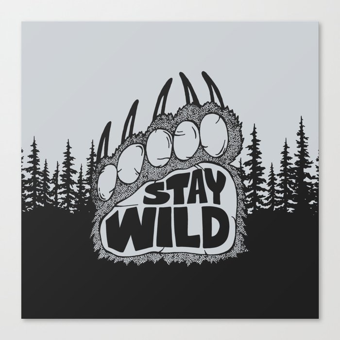 Stay Wild Bear Paw (Grey) Canvas Print