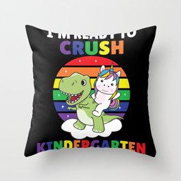 I'm Ready To Crush Kindergarten Dinosaur Unicorn Throw Pillow