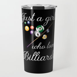 Just A Girl Who Loves Billiards Travel Mug