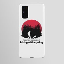 Happiness is a day spent hiking with my dog.  Android Case
