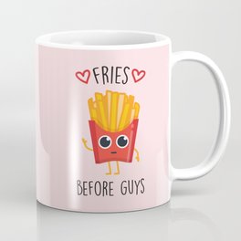 Fries Before Guys, Funny, Cute, Quote Coffee Mug