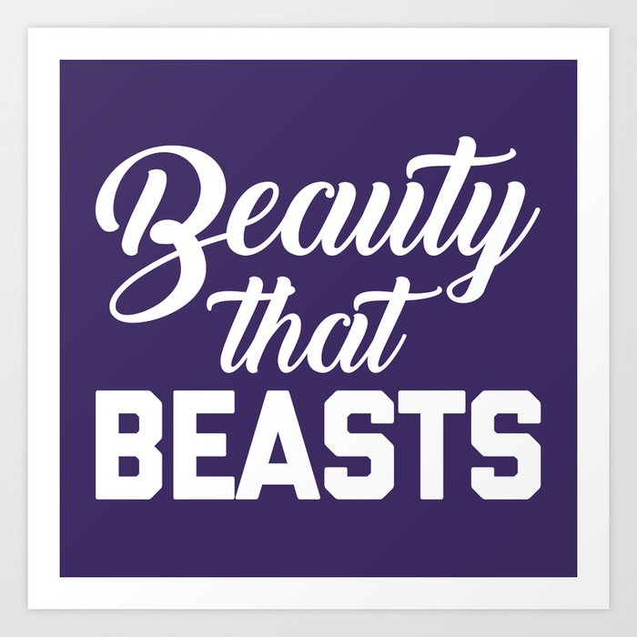 Beauty That Beasts Gym Quote Art Print