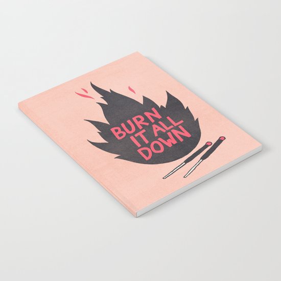 Burn It All Down Notebook
