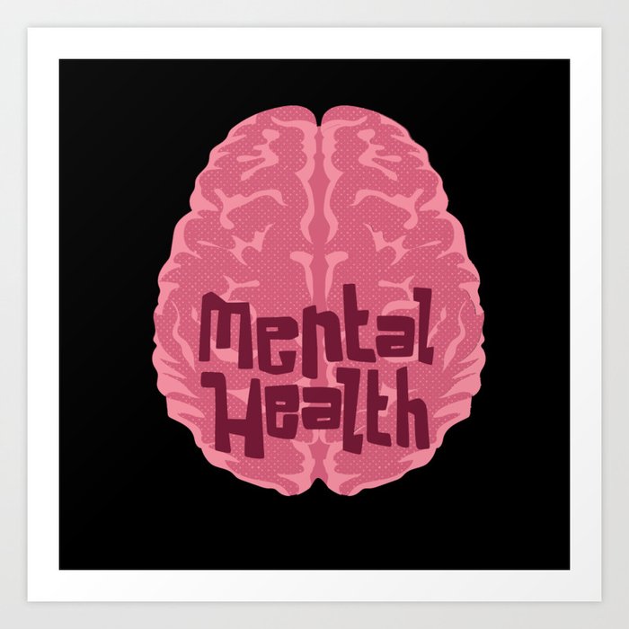 Mental Health Art Print