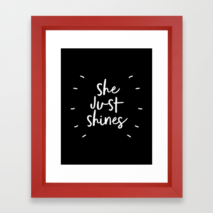 She Just Shines Black And White Contemporary Minimalism Typography Design Home Wall Decor Bedroom Framed Art Print